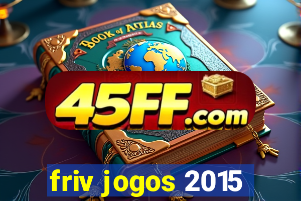 friv jogos 2015